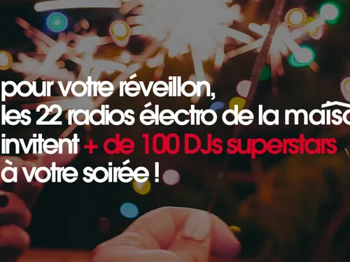 REVEILLON DU 31/12 AVEC LA MAISON FG : 100H DE MIXES   ET 22...