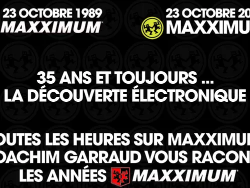 Maxximum fête ses 35 ans avec Joachim Garraud 