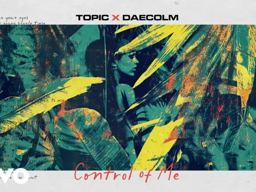 Nouveauté : Control Of Me, l’afro House selon Topic et Daecolm