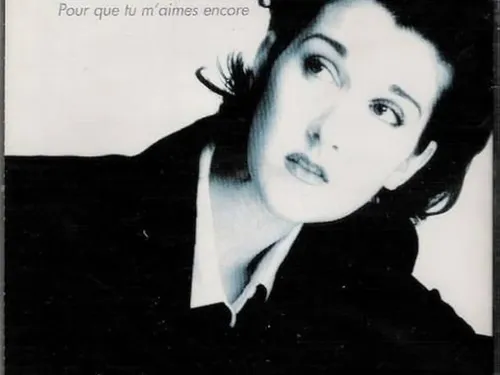 CÉLINE DION - POUR QUE TU M'AIMES ENCORE
