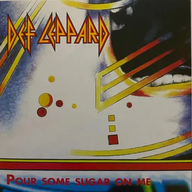 DEF LEPPARD - POUR SOME SUGAR ON ME