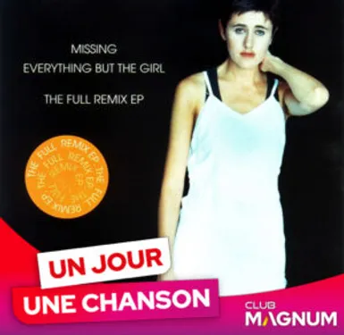 UN JOUR UNE CHANSON #553 - "MISSING" DE EVERYTHING BUT THE GIRL