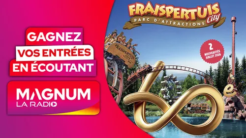 GAGNEZ VOS ENTRÉES À FRAISPERTUIS CITY