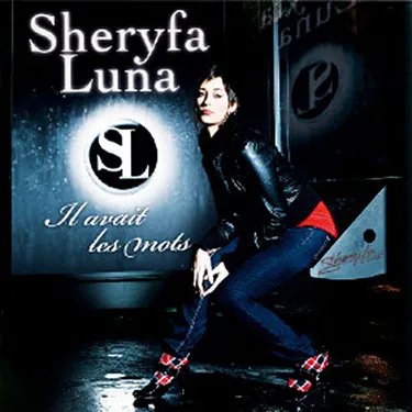 SHERYFA LUNA - IL AVAIT LES MOTS
