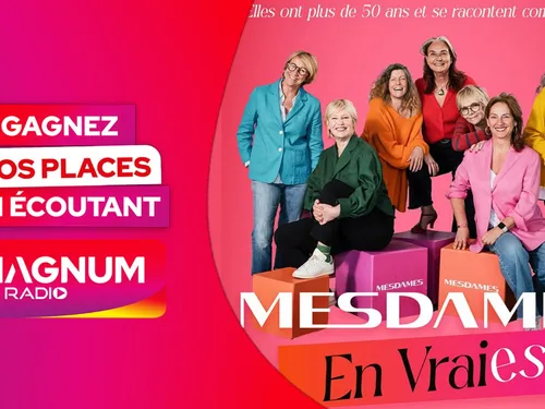GAGNEZ VOS PLACES POUR "MESDAMES EN VRAI"