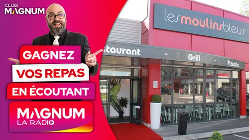 GAGNEZ VOS REPAS AUX MOULINS BLEUS À EPINAL DANS CLUB MAGNUM