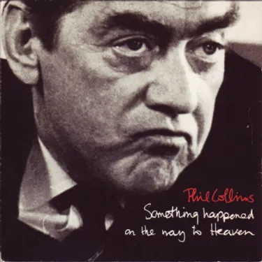 PHIL COLLINS - SOMETHING HAPPENED ON THE WAY TO HEAVEN