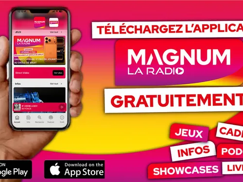 TÉLÉCHARGEZ L'APPLICATION MAGNUM LA RADIO