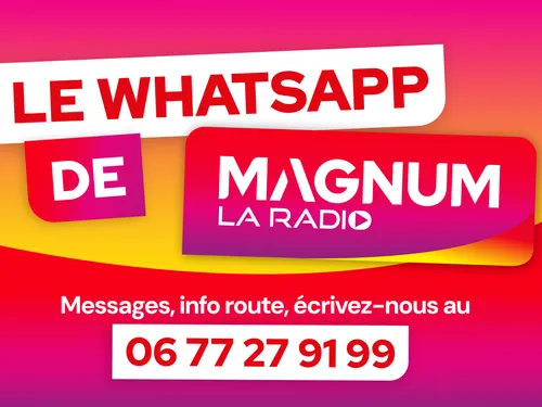 NOUVEAU : LA LIGNE WHATSAPP MAGNUM LA RADIO
