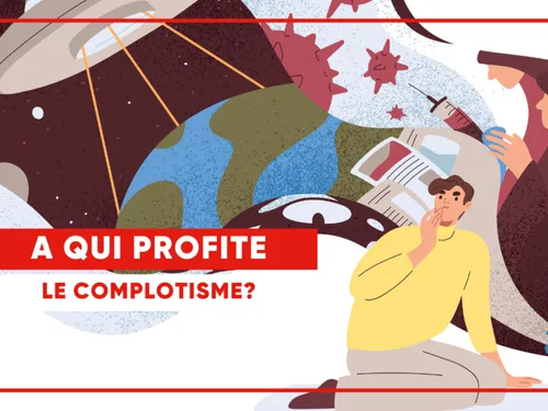 A qui profite le complotisme ? Decouvrez notre enquête (VIDEO)