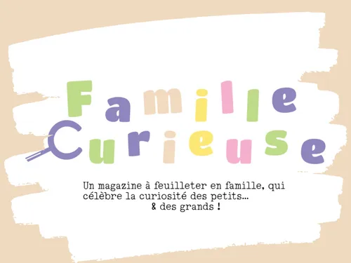 Famille Curieuse : plus que 30 jours pour faire naître le magazine !