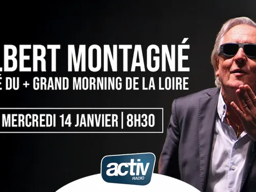 GILBERT MONTAGNÉ invité du + GRAND MORNING DE LA LOIRE