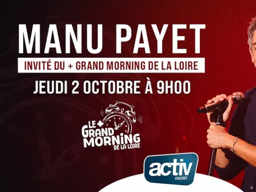 Manu Payet invité dans Le + Grand Morning de La Loire