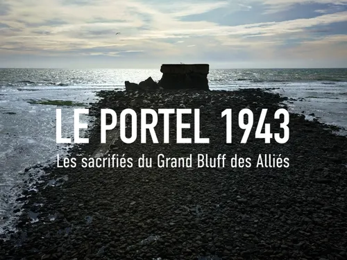 "Le Portel 1943, Les sacrifiés du grand bluff des Alliés" un film...