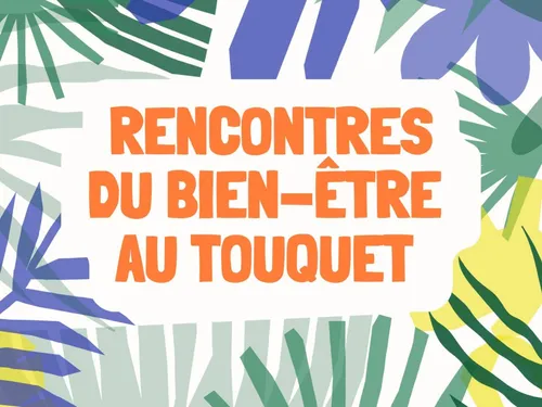 Le Touquet : 1ères Rencontres du Bien-Etre ce week-end salle des 4...