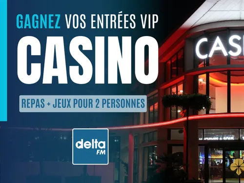 Delta FM vous invite en VIP au Casino Golden Palace de Boulogne sur...