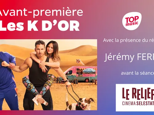 LES K D'OR - Avant-première au cinéma Le Relief de Sélestat avec la...