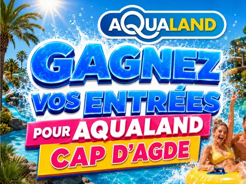Gagnez vos entrées pour Aqualand