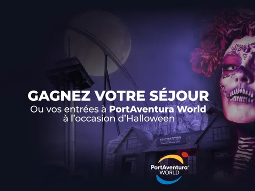 Gagnez votre séjour ou vos entrées à Port Aventura à l'occasion...