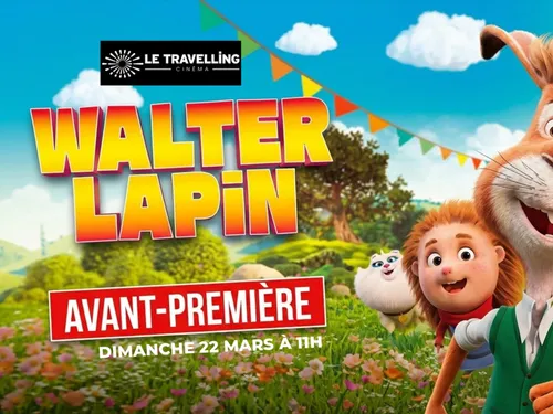 Avant-première familiale de "Walter Lapin" au cinéma le Travelling...