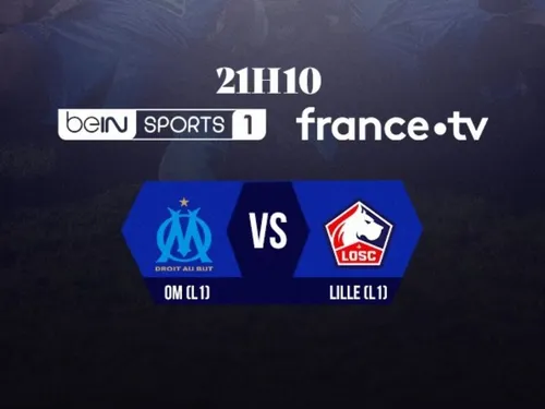 Coupe de France : la rencontre Marseille-Lille à voir sur France 2