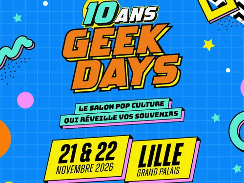 Les Geeks Days reviennent à Lille en novembre