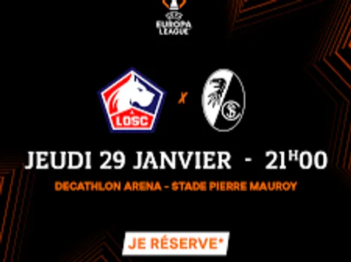 VOS PLACES POUR LOSC FRIBOURG EN EUROPA LEAGUE