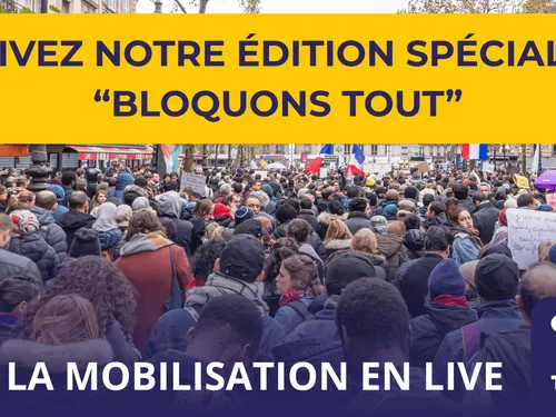 Suivez notre édition spéciale : “Bloquons Tout”