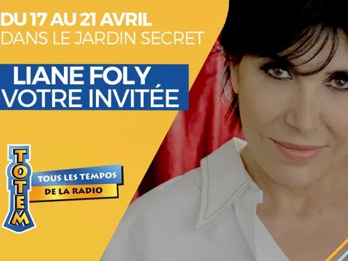 Une semaine de Foly avec Liane sur Totem : réécoutez ses confidences