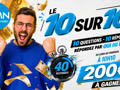 Le 10 sur 10 sur RMN ... Gagnez 200 euros