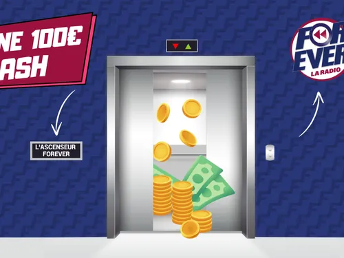 L'Ascenseur ForEver : gagnez 100 euros cash !