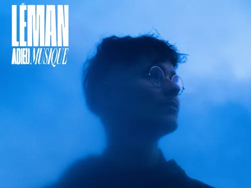 Léman dit “Adieu Musique” avec un premier album intense et habité
