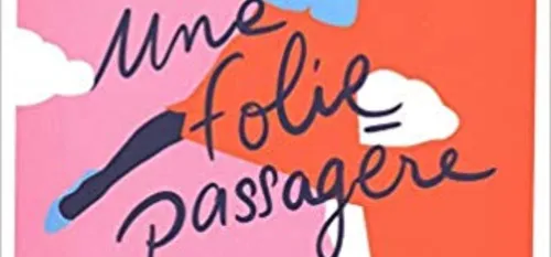 Coup de cœur : le livre « Une folie passagère » de Nicolas Robin