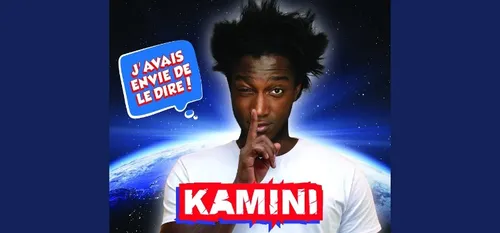 Kamini : « J’avais envie de le dire !»