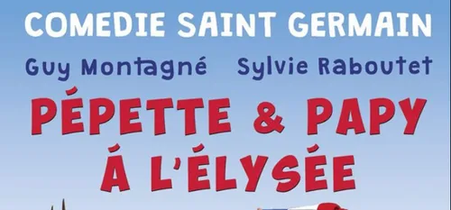 FOURMIES : Pépette et Papy à l’Élysée ce 11 janvier au théâtre
