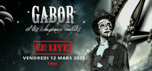 Spectacle en ligne : Gabor et les chapeaux rouillés