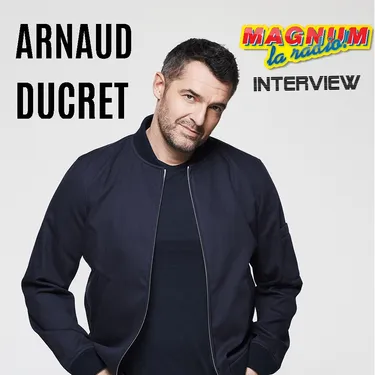 Arnaud Ducret en interview sur Magnum le 27 Janvier 2022