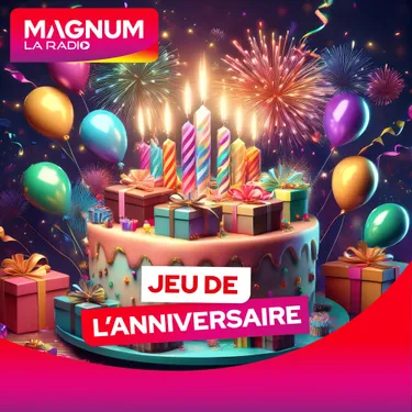 (CLUB MAGNUM) LE JEU DE L'ANNIVERSAIRE DU VENDREDI 21 NOVEMBRE