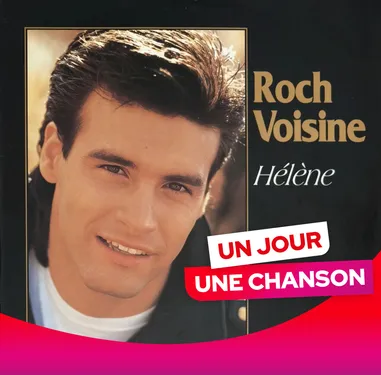 UN JOUR UNE CHANSON #594 - "HÉLÈNE" DE ROCH VOISINE