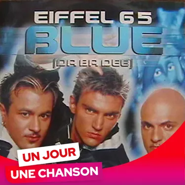 UN JOUR UNE CHANSON #610 - "BLUE (DA BA DEE)" D'EIFFEL 65