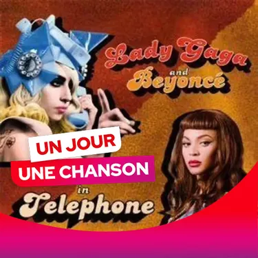 UN JOUR UNE CHANSON #619 - "TELEPHONE" DE LADY GAGA ET BEYONCE