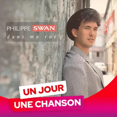 UN JOUR UNE CHANSON #621 - "DANS MA RUE" DE PHILIPPE SWAN