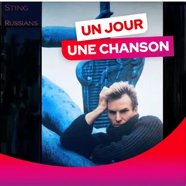 UN JOUR UNE CHANSON #609 - "RUSSIANS" DE STING