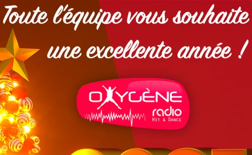 Toute l’équipe d’Oxygène Radio vous souhaite une très belle Année...