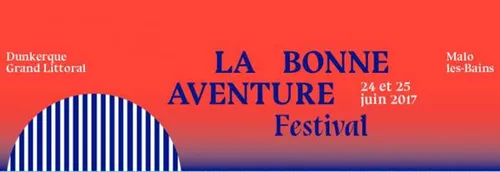 Nouveau festival: La bonne aventure à Dunkerque