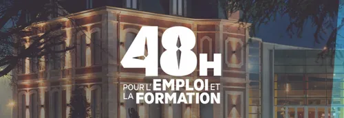 Les 48H pour l'emploi et la formation reviennent demain au...