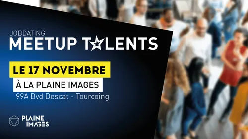 Job dating à la Plaine Images à Tourcoing