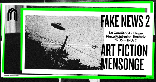 Une exposition sur les Fake News à la Condition Publique