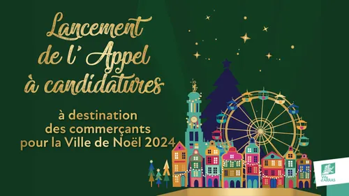 Les candidatures (déjà) ouvertes pour la Ville de Noël d'Arras 2024