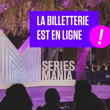 Séries Mania : la billetterie pour les cérémonies ouvre ce vendredi